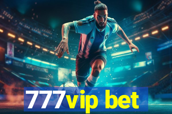 777vip bet